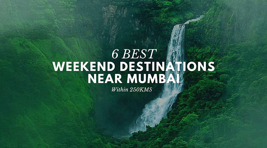 6 Best Weekend Destinations Near Mumbai